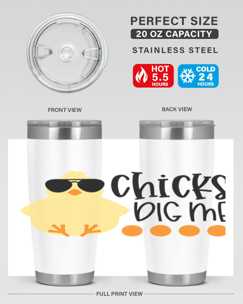 chicks dig me 65#- easter- Tumbler