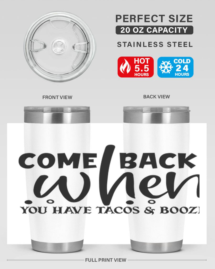 come back when you have tacos booze 84#- home- Tumbler