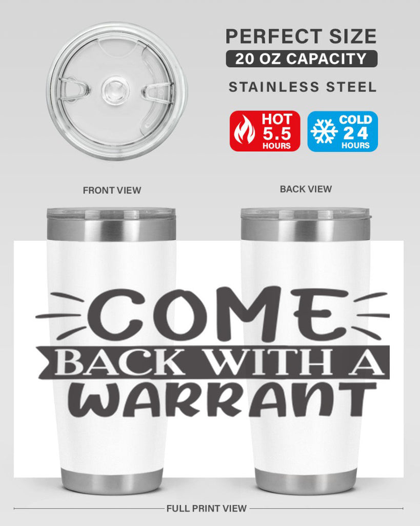 come back with a warrant 82#- home- Tumbler