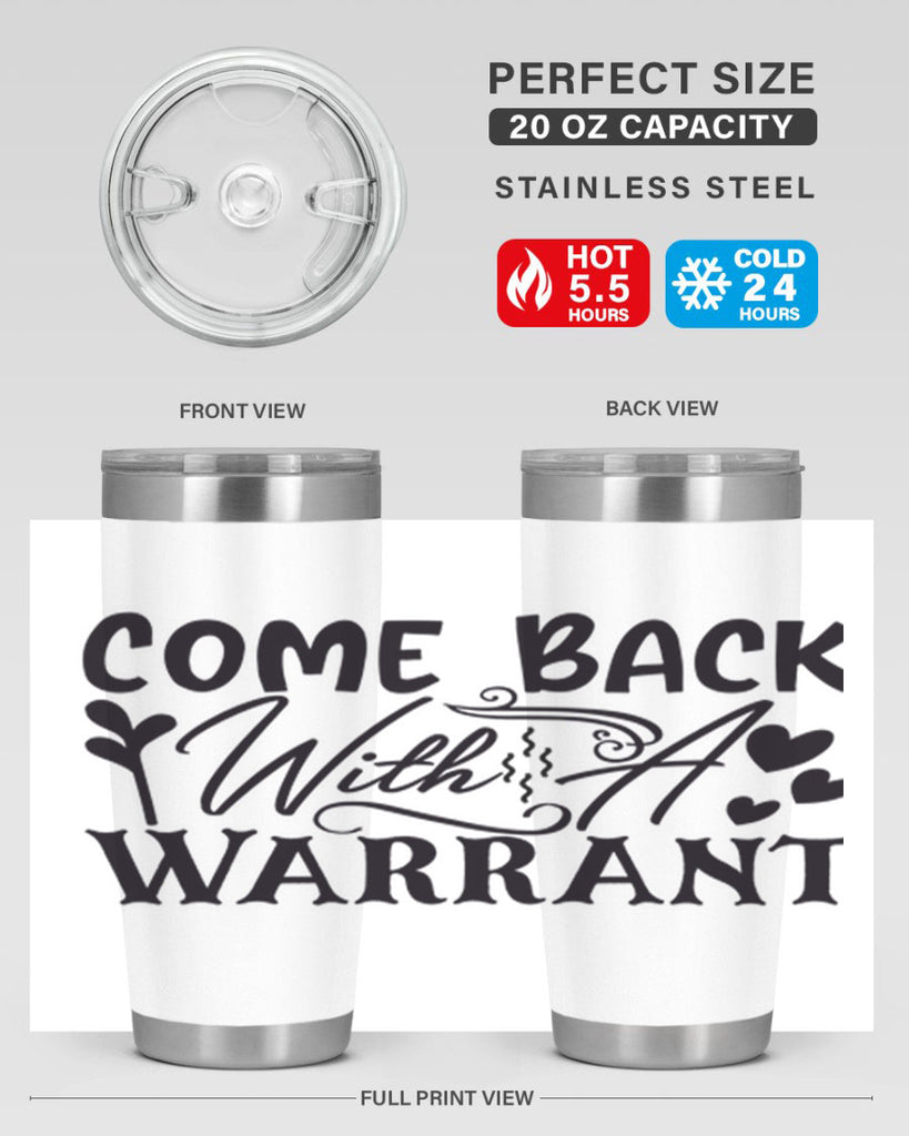 come back with a warrant 83#- home- Tumbler