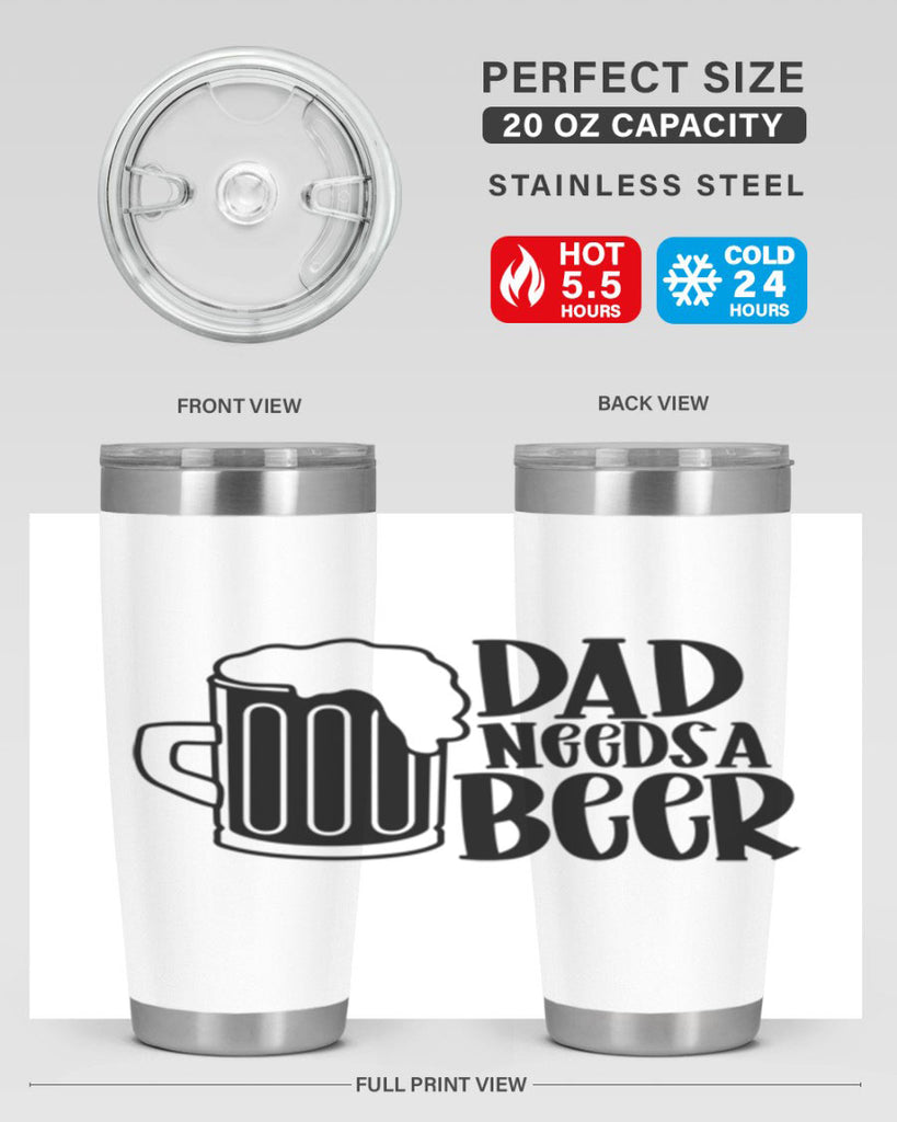 dad needs a beer 40#- beer- Tumbler