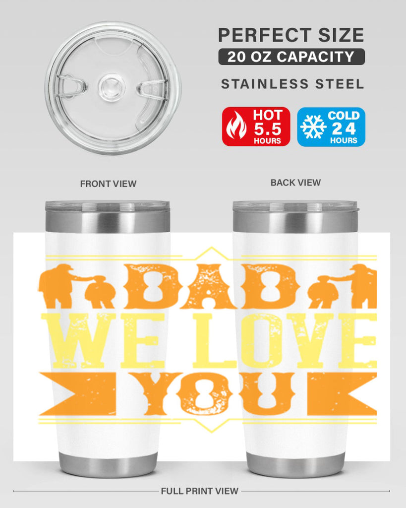 dad we love you 259#- fathers day- Tumbler