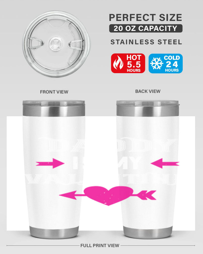 daddy is my valentine 64#- valentines day- Tumbler