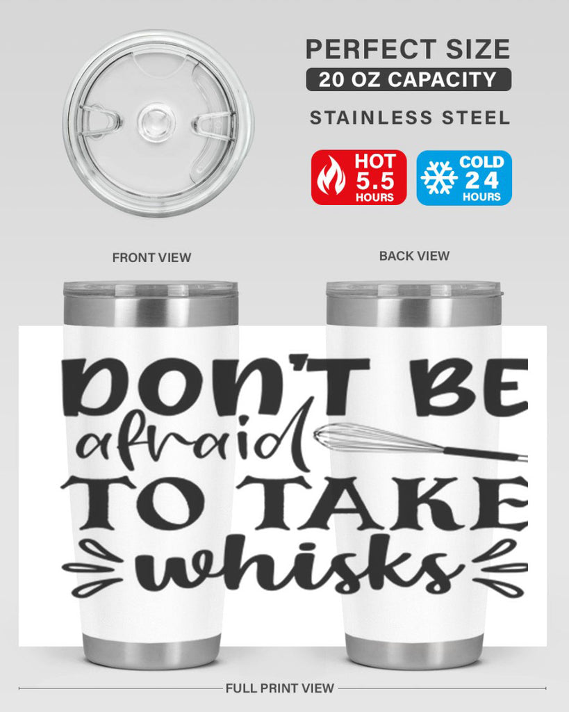 dont be afraid to take whisks 113#- kitchen- Tumbler