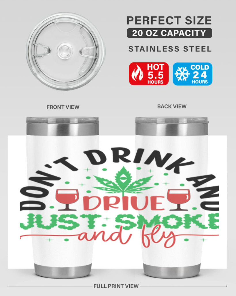 dont drink and drive just smoke and fly 68#- marijuana- Tumbler