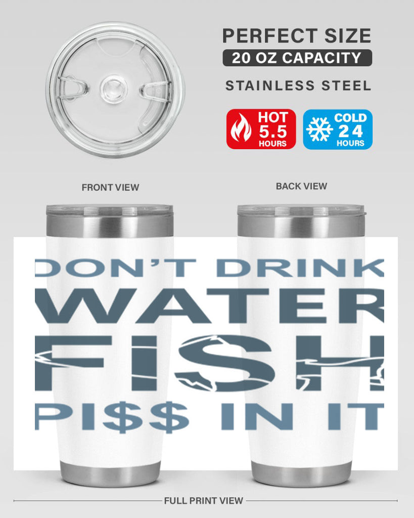 dont drink water 161#- fishing- Tumbler