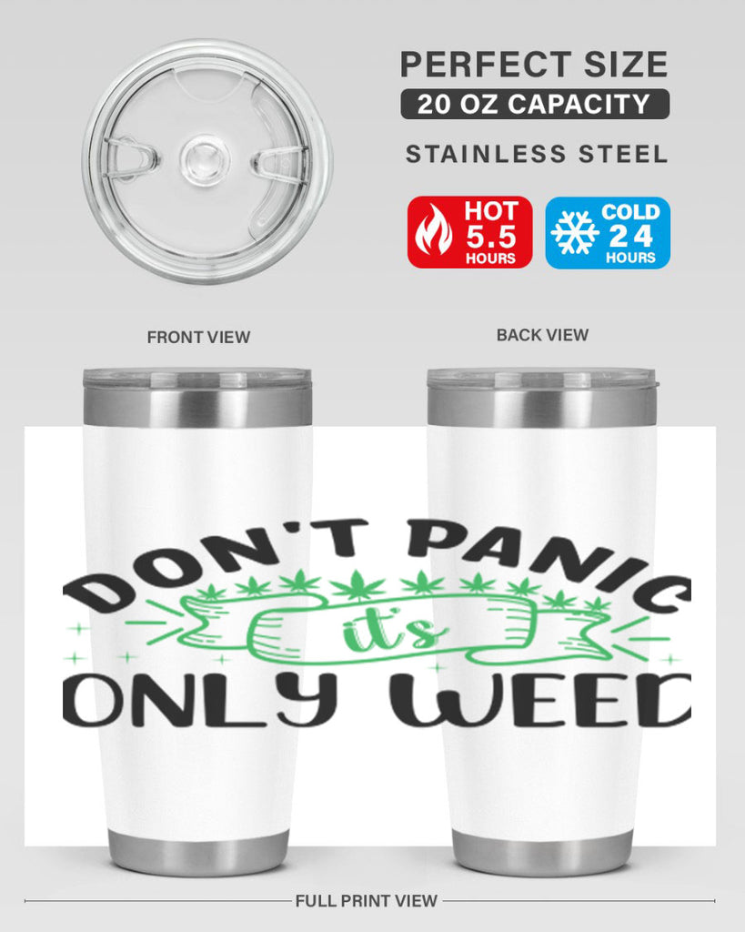 dont panic its only weed 69#- marijuana- Tumbler