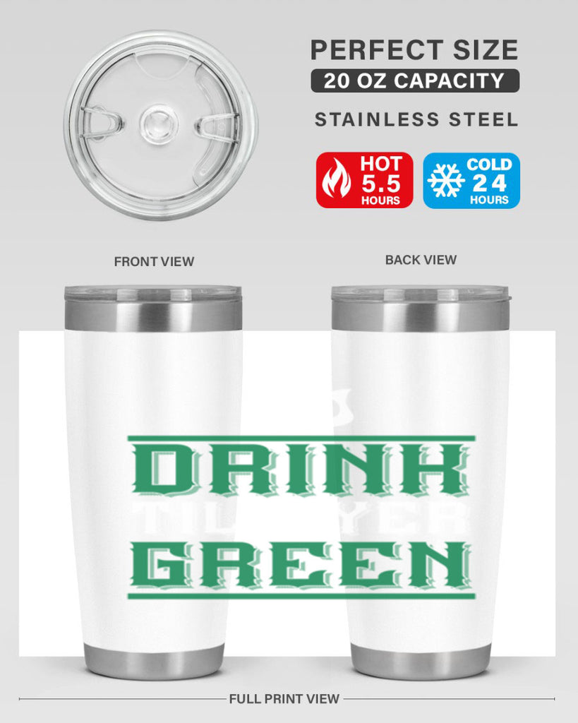 drink till yer green 91#- beer- Tumbler