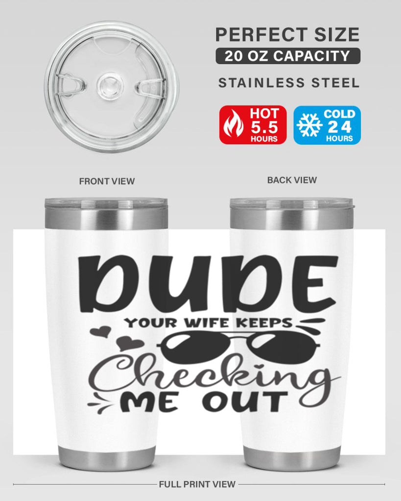 dude your wife keeps cheeking me out Style 266#- baby- tumbler