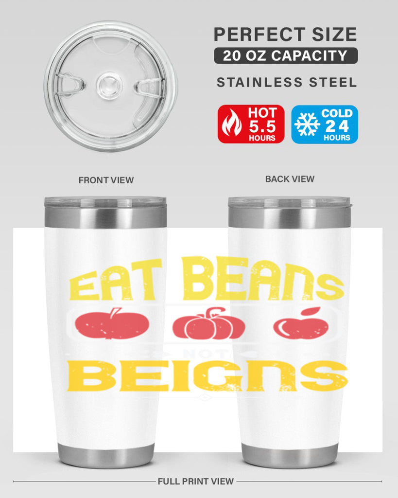 eat beansnot beigns 69#- vegan- Tumbler