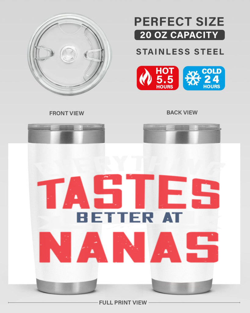 everything tastes better at nanas 32#- grandma - nana- Tumbler