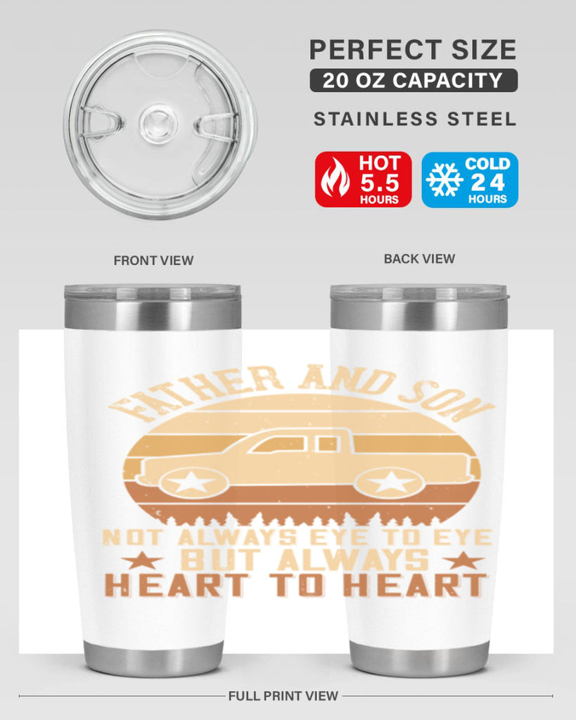 father and son not always eye to eye but always heart to heart Style 2#- truck driver- tumbler