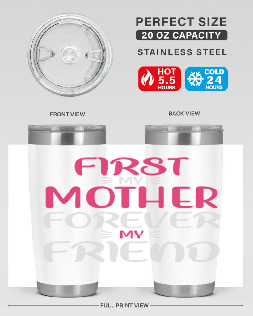 first my mother forever my friend 183#- mom- Tumbler