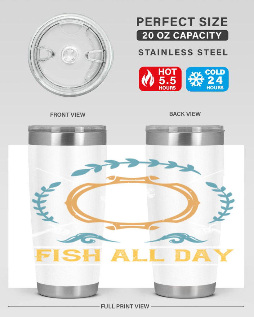 fish all day 187#- fishing- Tumbler