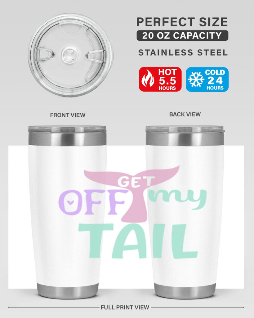 get off my tail 2#- mermaid- Tumbler