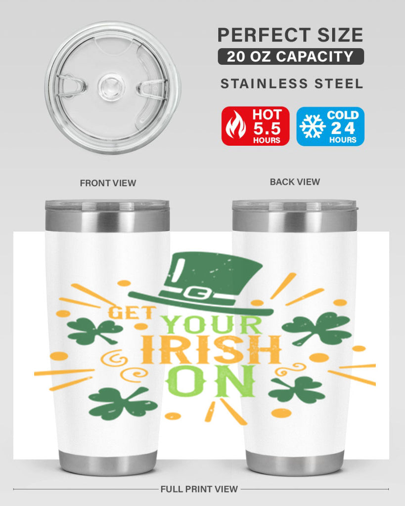 get your irish on Style 135#- St Patricks Day- Tumbler