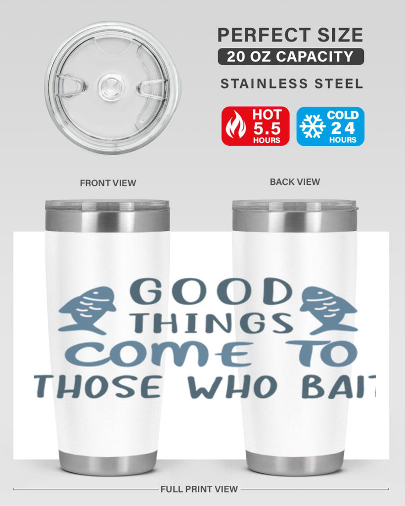 good things come to 128#- fishing- Tumbler