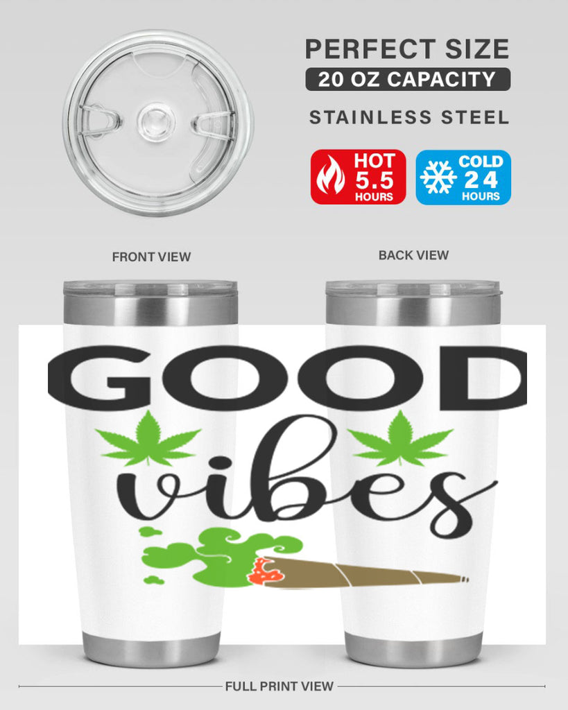 goog vibes a 97#- marijuana- Tumbler