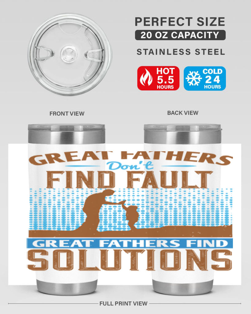 great fathers don’t find fault great fathers find solutions 258#- fathers day- Tumbler