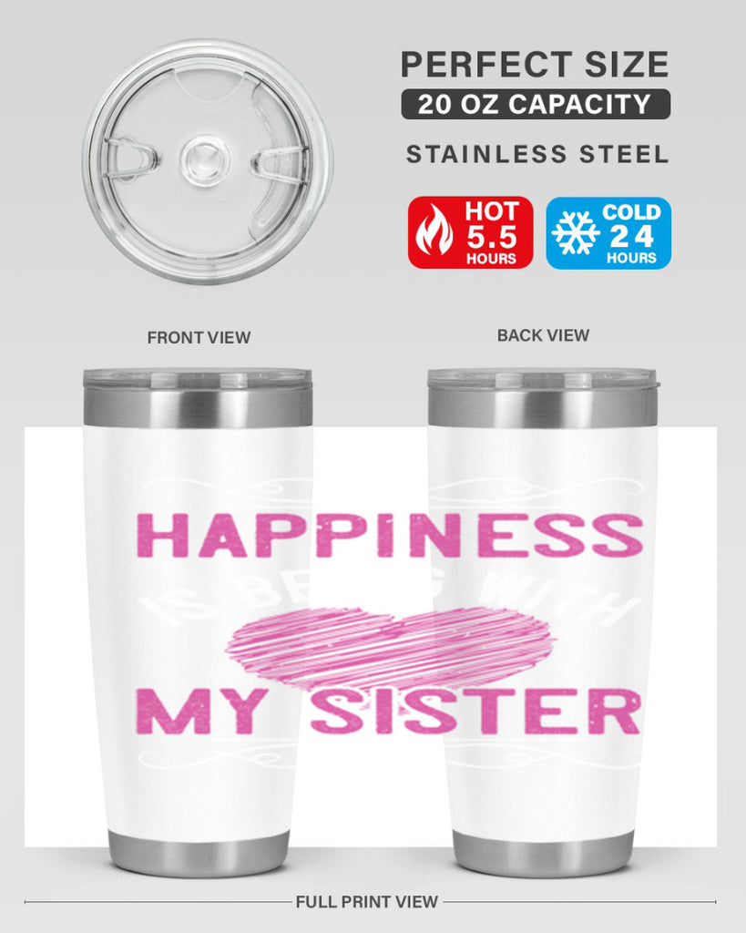 happiness is being with my sister 25#- sister- Tumbler