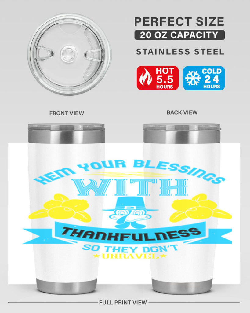 hem your blessings with thankfulness so they don’t unravel 33#- thanksgiving- Tumbler