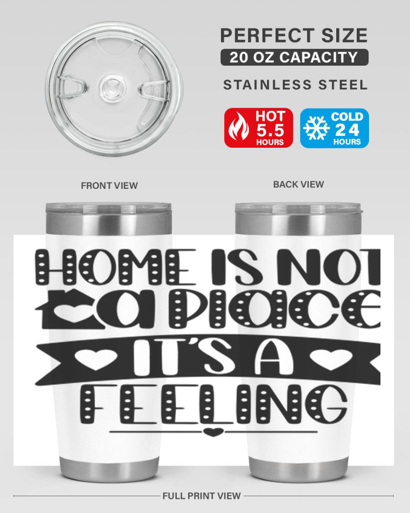 home is not a place is a feeling 16#- home- Tumbler