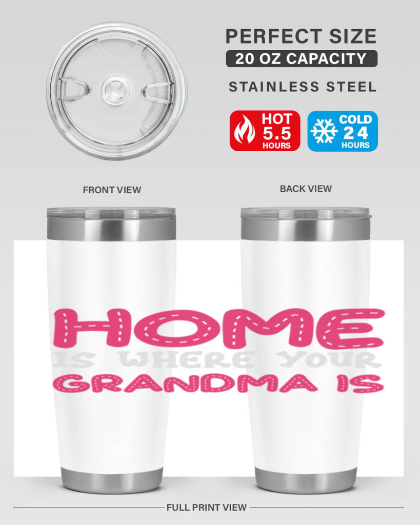 home is where your grandma is 168#- mom- Tumbler