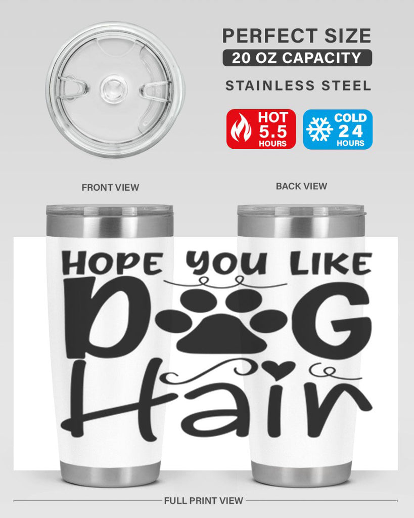 hope you like dog hair 65#- home- Tumbler