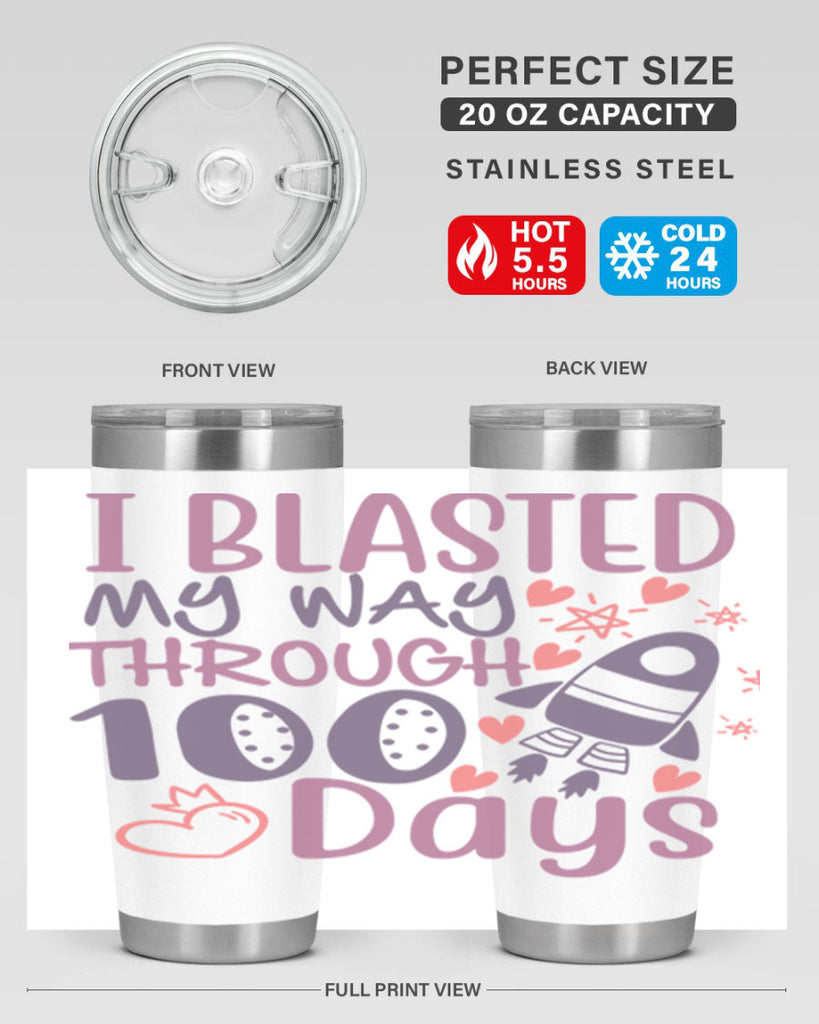 i blassted my way through 100 days 11#- 100 days of school- Tumbler