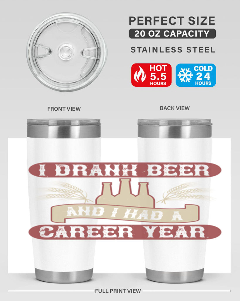 i drank beer and i had a career year 82#- beer- Tumbler