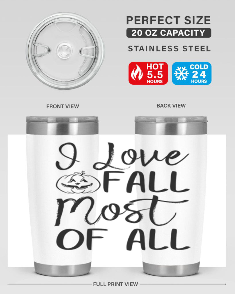 i love fall most of all 327#- fall- Tumbler