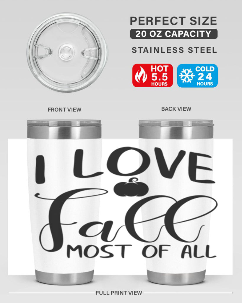 i love fall most of all 328#- fall- Tumbler