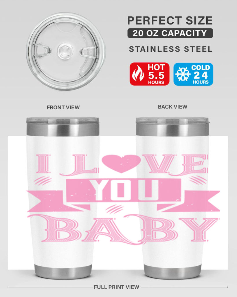 i love you baby 52#- valentines day- Tumbler