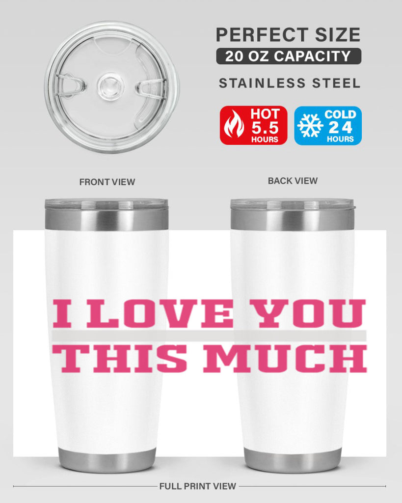 i love you this much 155#- mom- Tumbler