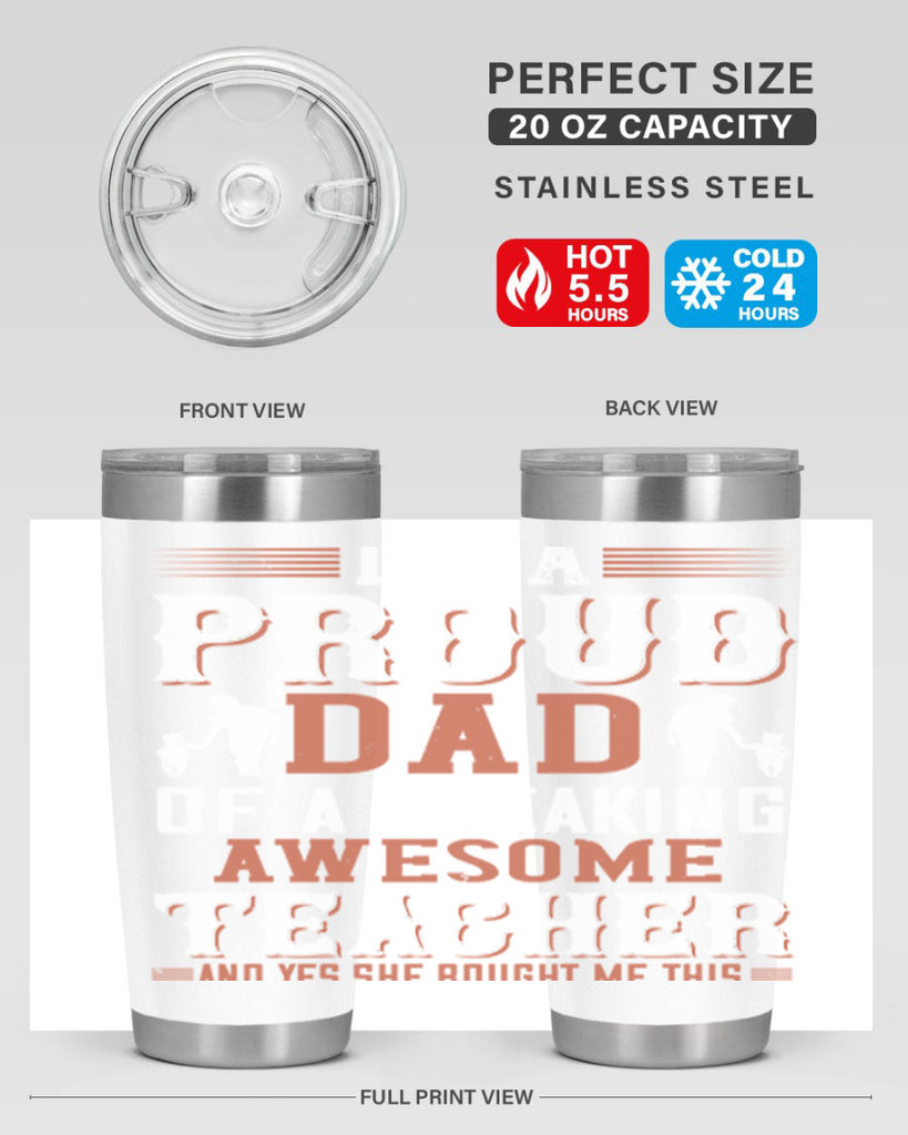 i’m a proud dad of a freaking awesome teacher and yes she bought me this 220#- fathers day- Tumbler