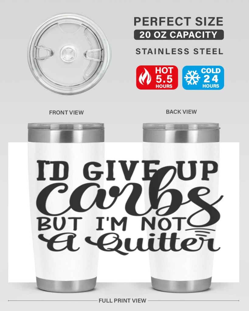 id give up carbs but im not a quitter 41#- gym- Tumbler