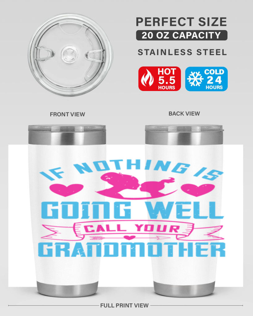 if nothing is going well call your grandmother 144#- mom- Tumbler