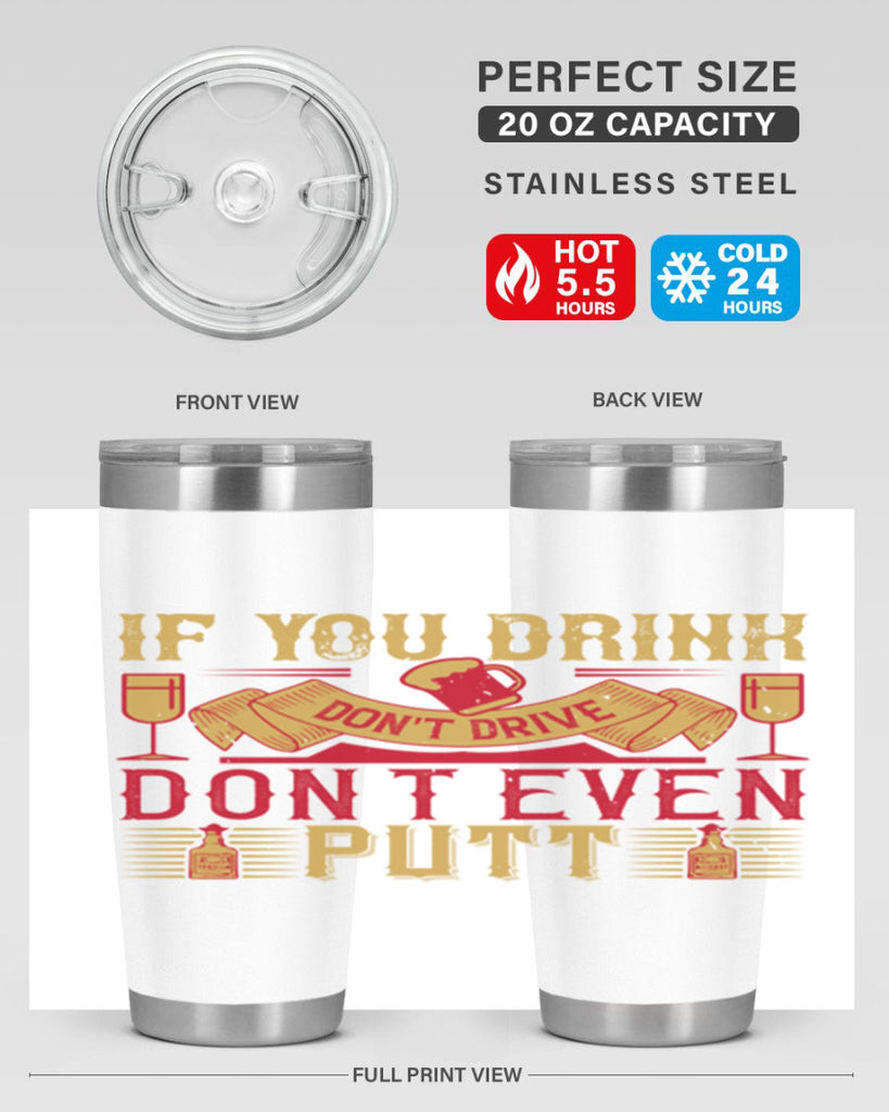 if you drink dont drive dont even putt 37#- drinking- Tumbler