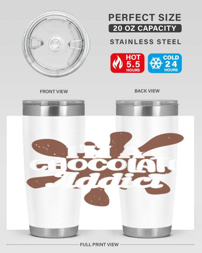 im a chocolate addict 33#- chocolate- Tumbler