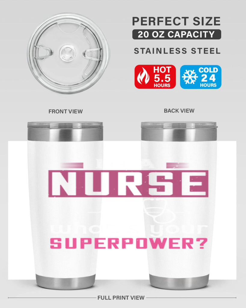 im a nurse whats your superpower Style 308#- nurse- tumbler