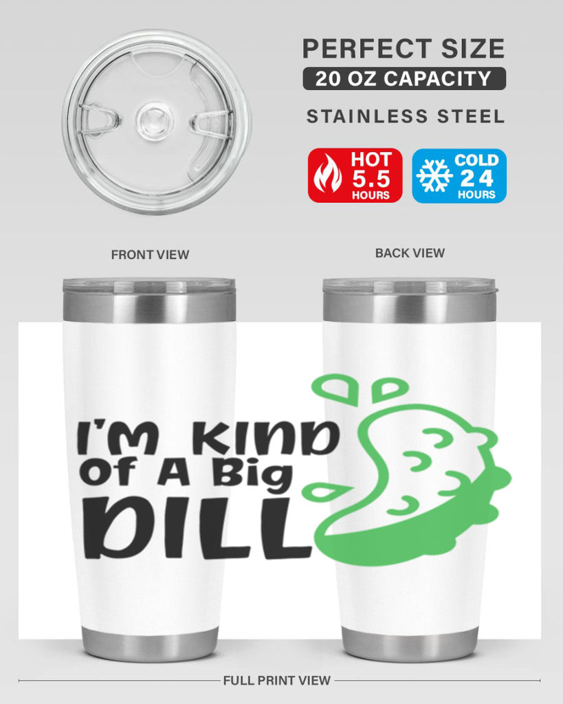 im kind of a big dill Style 242#- baby- tumbler