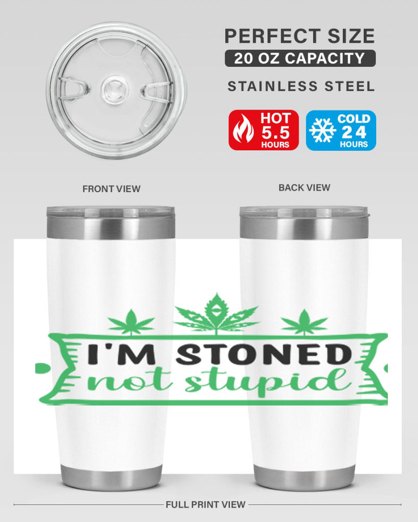 im stoned not stupid 147#- marijuana- Tumbler