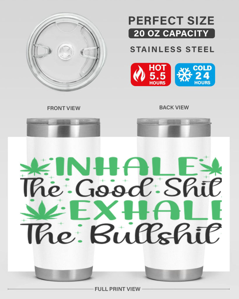 inhale the good stuff 152#- marijuana- Tumbler