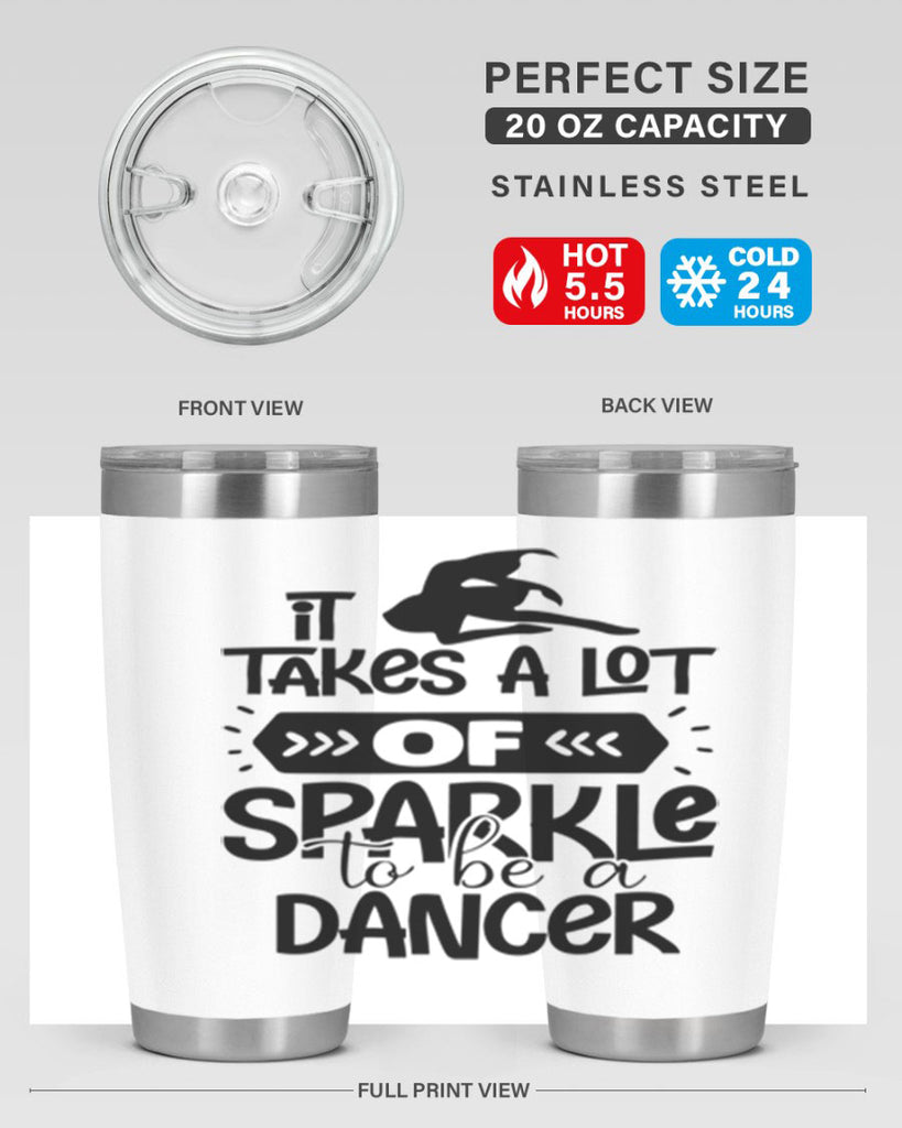 it takes a lot of sparkle to be a dancer 52#- ballet- Tumbler