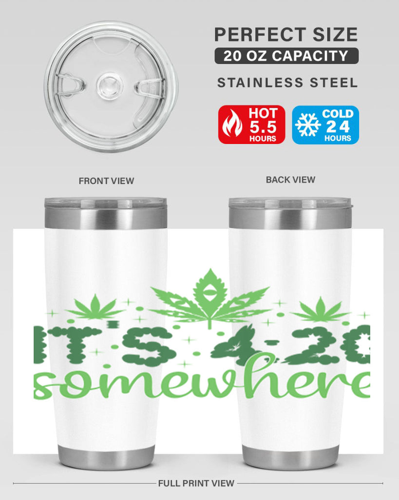 its four twenty somewhere 162#- marijuana- Tumbler