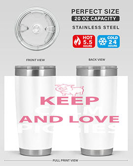 keep calm and love piggies Style 47#- pig- Tumbler