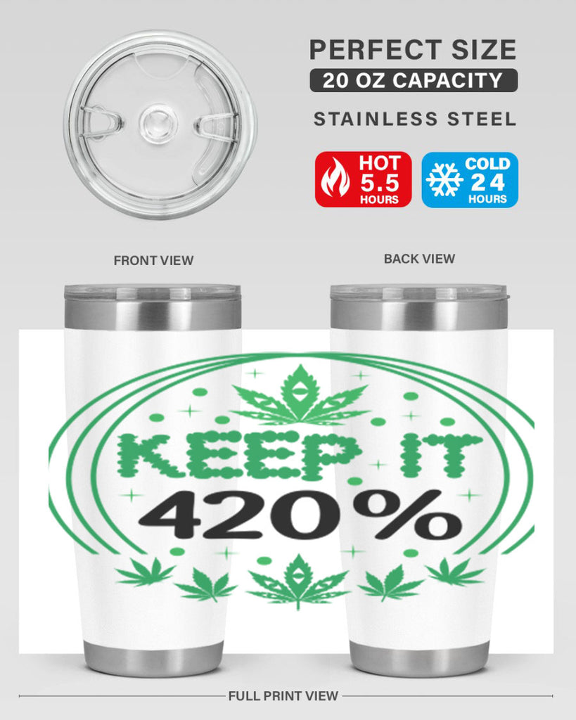 keep it four twenty percent 175#- marijuana- Tumbler