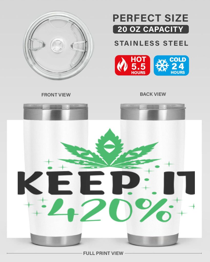 keep it four twenty percent 176#- marijuana- Tumbler