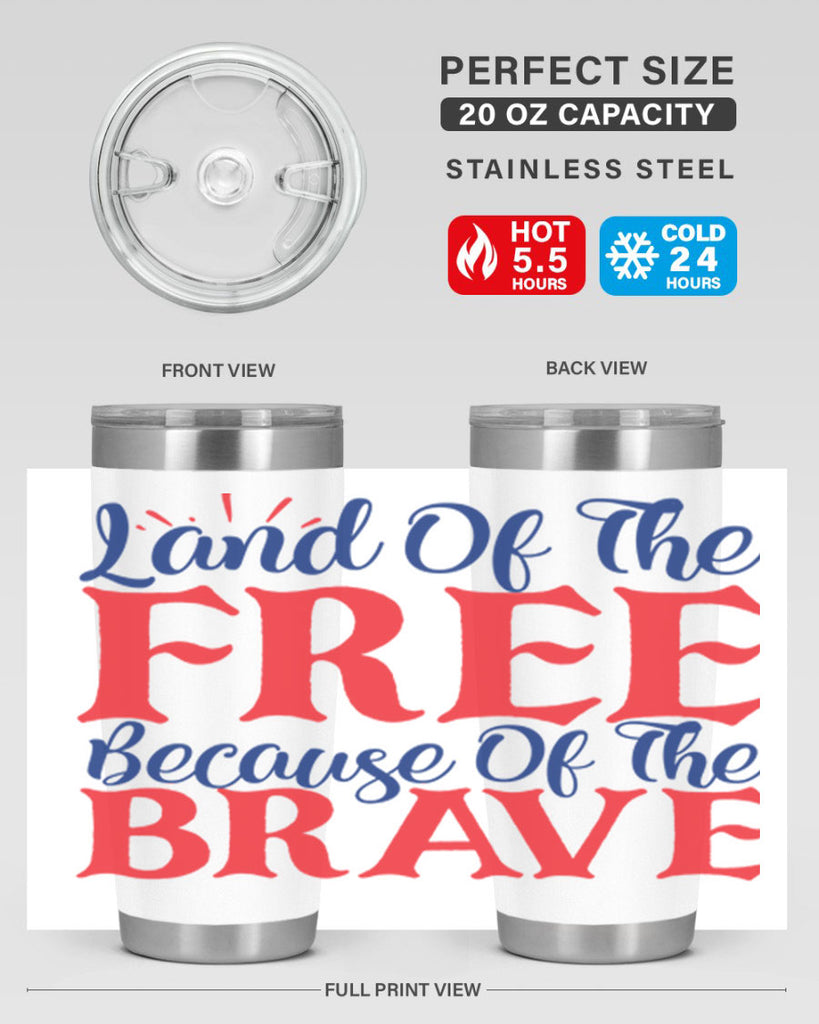 land of the free because of the brave Style 56#- Fourt Of July- Tumbler