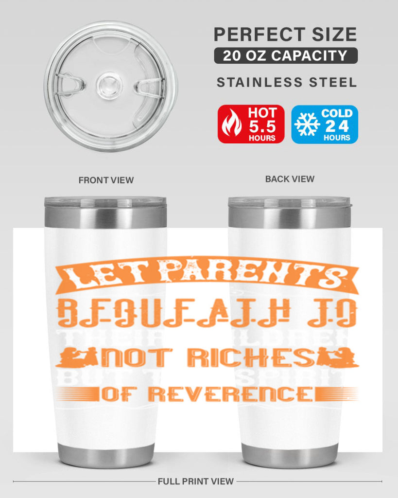 let parents bequeath to their children not riches but the spirit of reverence 43#- Parents Day- Tumbler